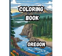 Coloring Book- Oregon: Take a scenic adventure through the breathtaking state of Oregon with this beautifully illustrated 8.5 x 11 inch