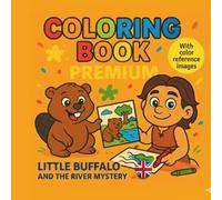 COLORING BOOK PREMIUM: LITTLE BUFFALO AND THE RIVER MYSTERY