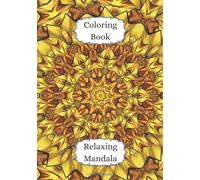 Coloring Book : Relaxing Mandala: Mandala Colouring Booklet Great Idea To Relax A Zen Gift For You Or Your Friends