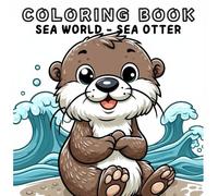 Coloring Book: Sea Animals World - Sea Otter