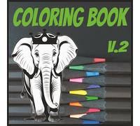 Coloring Book V.2 - Have fun, relax, play with your children, and relieve your stress.
