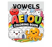 Coloring Book Vowels: 50 Easy and Educational Illustrations for Learning A, E, I, O, U