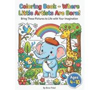 Coloring Book - Where Little Artists Are Born: Bring These Pictures To Life With Your Imagination