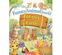 Coloring book Wildlife of this world. 60 funny animal scenes to color: Funny animal pictures to color. For children from 2 to 8 years