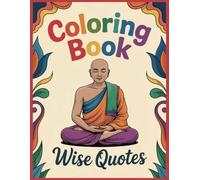 Coloring Book Wise Quotes for Adults and Seniors: 60 Inspirational Images for Fun and Relax Large Print