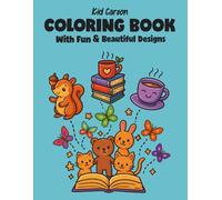 Coloring Book with Fun and Beautiful Designs: Easy and Fun Coloring for Learning, Relaxation, and Imagination: Bold, Cute and Satisfying Coloring ... Creativity, Focus, and Fine Motor Skills