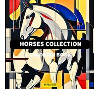 Coloring book with horses: Watch Your Kids Skills Grow: A Horse Coloring Book In which pictures are distributed from easy to complex (within 3-10 years)
