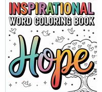 Coloring Book with Inspiring Words - Relax and Motivate Yourself!: Color, relax and let yourself be inspired with motivational messages that transform your day!