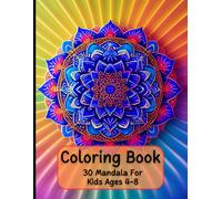 Coloring Books 30 Mandala For Kids Aged 4-8: Coloring Books For Kids / 30 Easy Mandala / Simple Mandalas With Easy / Mandala Patterns / 8.5 X 11 Inches 120 Pages