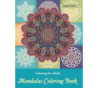 Coloring Books For Adults: Mandalas Coloring Book