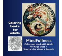 Coloring books for adults MindFullness: Calm your mind with World Heritage Sites + Spectacular Views + Animals
