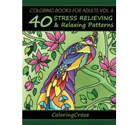 Coloring Books For Adults Volume 6: 40 Stress Relieving And Relaxing Patterns