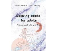 Coloring books for adults: You are great, take your time