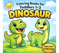 Coloring Books for Toddlers 1-3 Dinosaur: My First Big & Easy Dino Coloring Book - 50 Jumbo Simple Dinosaurs with Thick Lines - Single-Sided Pages for Little Hands (Ages 1-3)