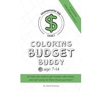 Coloring Budget Buddy, DOLLAR Level 1.: A Powerful Educational Resource For Kids Who Want To Get Smarter With Money And Start Saving For Their Dream ... Who Want Their Kids To Be Moneysmarter.