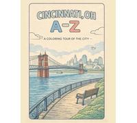 Coloring Cincinnati: An A to Z Adventure: Explore Cincinnati - One Letter at a Time!