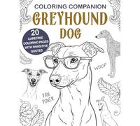 Coloring Companion Greyhound Dog: Fun Mandalas & Hilarious Quotes 20 Dogs Illustrations for Relaxation