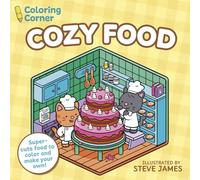 Coloring Corner: Cozy Food: Super-cute Food to Color and Make Your Own!