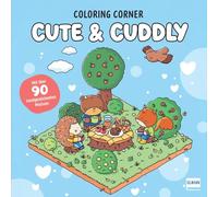 Coloring Corner - Cute & Cuddly: Cosy Malspaß zum Wohlfühlen | Über 90 liebevoll handgezeichnete Cute & Cuddly Motive | Fördert Kreativität, ... | Perfektes Geschenk für Kinder ab 5 Jahren