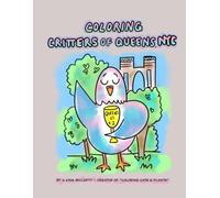 Coloring Critters of Queens: A Cats & Plants & Friends Coloring Book: An original coloring book about Queens NYC with drawings by artist A King McCarty