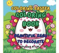 Coloring Easter Coloring Book Beautiful Eggs to Decorate: A Fun and Relaxing Activity for All Ages with Intricate Easter Egg Designs