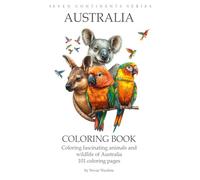 Coloring fascinating animals and wildlife of Australia 101 coloring pages, SEVEN CONTINENTS SERIES,AUSTRALIA, COLORING BOOK for children, Educational Coloring Adventure of Australia's Cute Creatures,