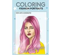 Coloring Fashion Portraits - Coloring Book for Kids and Adults by Rio Meirelles: A creative and relaxing experience and journey - NOT AI GENERATED - First Edition