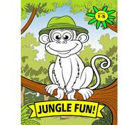 Coloring Fun Book for Toddlers: Cute and Sweet Jungle Animals for the Youngest Children: Coloring Fun Book "Jungle Fun" for Toddlers 1-5 years old, Simple ... for Toddlers. Amazing gift for Boy, Girl