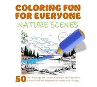 Coloring Fun For Everyone: Nature Scenes