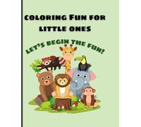 Coloring Fun For Little Ones: Let’s Begin The Fun!