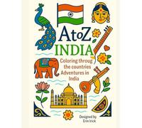 Coloring India: An A to Z Adventure: Explore the Sights, Symbols & Stories of India- One Letter at a Time!