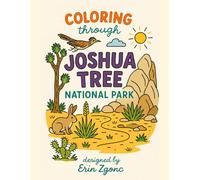 Coloring Joshua Tree National Park: An A to Z Adventure: Explore the Wonders, Wildlife & Landmarks of Joshua Tree-One Letter at a Time!