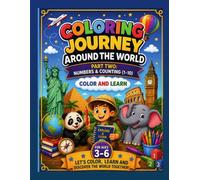 Coloring Journey Around The World, Learn Numbers: "Fun coloring book to learn numbers 0-9 with playful illustrations and activities. Perfect for kids ... skills and creativity while having fun!"