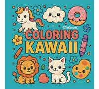 Coloring Kawaii. Mundo Kawaii: Cuaderno para Colorear con Estilo Tierno y Divertido