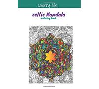 Coloring Life Celtic Mandalas Coloring Book
