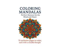 Coloring Mandalas: Perfect Balance for the Mind and Heart: 75 black and white mandalas trilingual - Anti-stress, meditative and inspiring