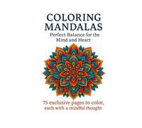 Coloring Mandalas: Perfect Balance for the Mind and Heart: 75 black and white mandalas trilingual - Anti-stress, meditative and inspiring