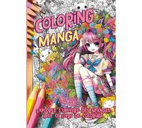 Coloring Manga: Explorez l'univers des Mangas avec ce Livre de Coloriage