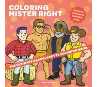 Coloring Mr. Right: The Ultimate Bachelorette Coloring Book
