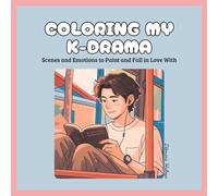 Coloring My K-Drama: Scenes and Emotions to Paint and Fall in Love With