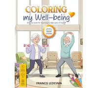 COLORING MY WELL-BEING: Activity Book to Learn How to Care for Myself
