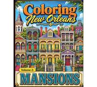 Coloring New Orleans: Volume 2: Mansions