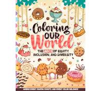 Coloring Our World: The ABC's of Equity, Inclusion, and Diversity