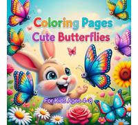 Coloring Pages Cute Butterflies: Butterflies and Flowers Coloring Book for Kids Ages 4-8 , 50+ Bold and Easy Design for Boys and Girls.
