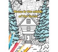 Coloring pages house in the middle of the forest: unleash your creativity