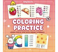 Coloring Practice Book for Adults: Master Blending, Shading & Patterns with Fun Coloring Exercise: A Creative Workbook to Improve Your Coloring Skills ... Swatches, Blending Techniques & Cute Designs