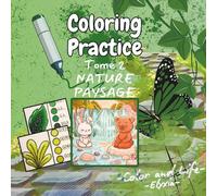 COLORING PRACTICE BOOK: TOME 2 : La Nature, Templates avec MOTIFS et Templates LIBRES