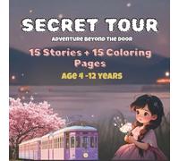 Coloring & Story Book: Secret Tour - Adventure Beyond the Door: 15 stories and 15 coloring pages for double the fun | this book invites children to ... 4 -12 years | 8.5 × 8.5 in (Square Format)