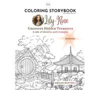 Coloring Storybook (Shortened Edition): Lily-Rose Uncovers Hidden Treasures: A tale of identity and triumphs