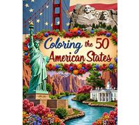 Coloring the 50 American States: Explore the Beauty and Wonders of Every U.S. State!"